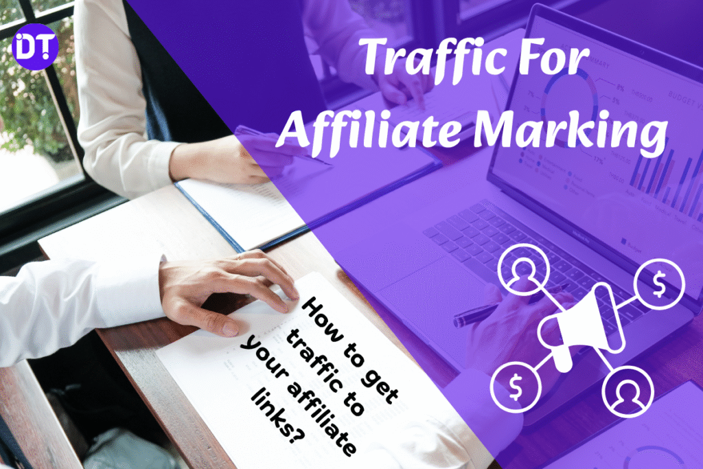 get traffic to your affiliate links